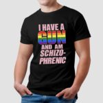I Have A G And Am Schizophrenic Pride Month T Shirt