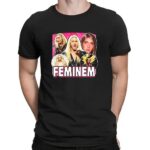 Feminem Feminine Eminem t shirt