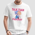 Talk Tuah Podcast Kiss T Shirt