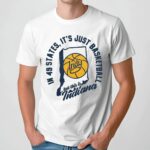 In 49 States It's Just Basketball But This Is Indiana Pacers T Shirt