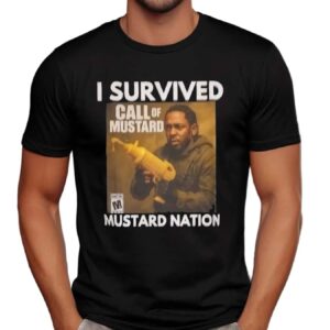 Kendrick Lamar I Survived Mustard Nation Call Of Mustard T Shirt