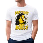 Pop That Bussy Buc-ee’s Parody Funny Beaver Graphic T Shirt