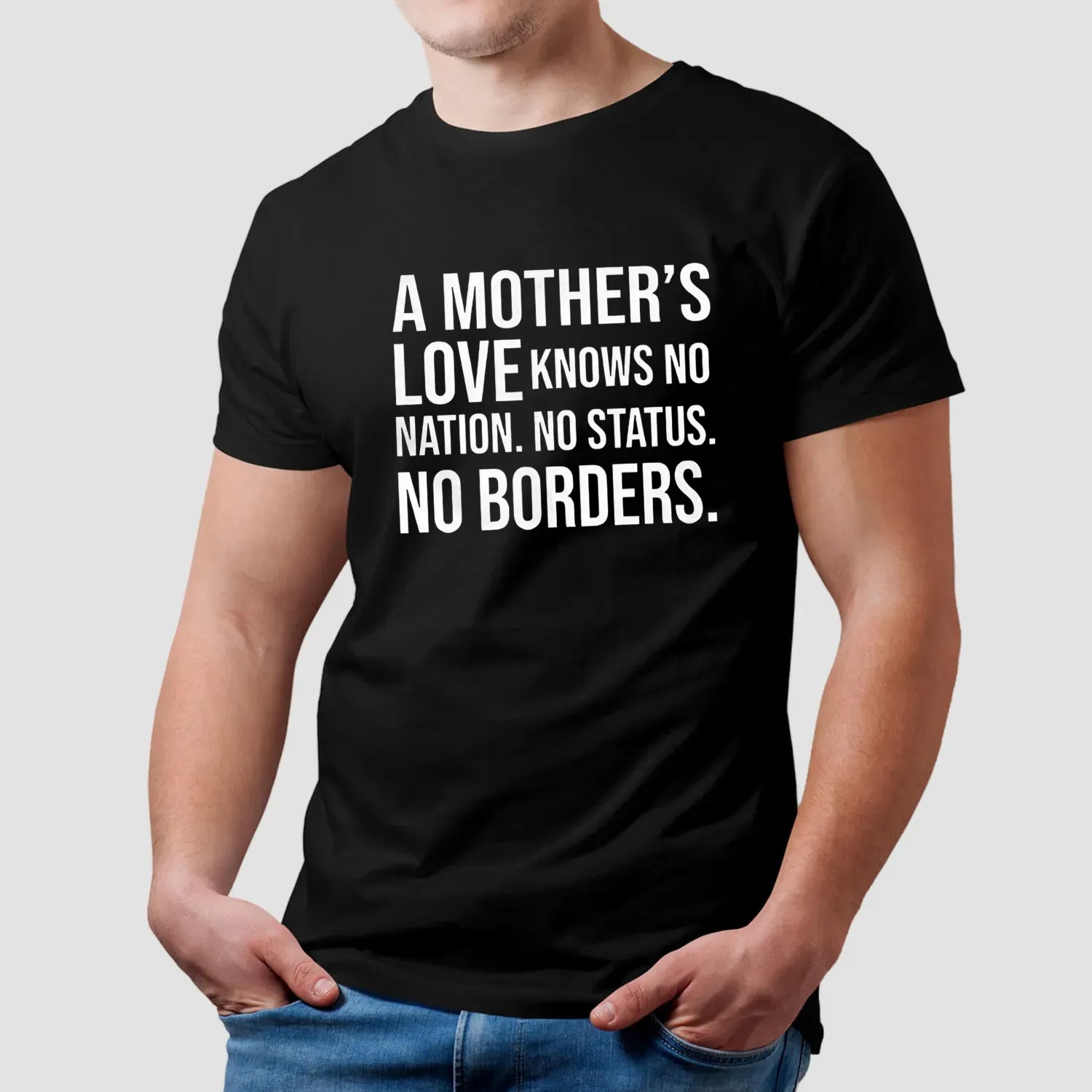 A mother’s love knows no nation no status no borders t shirt