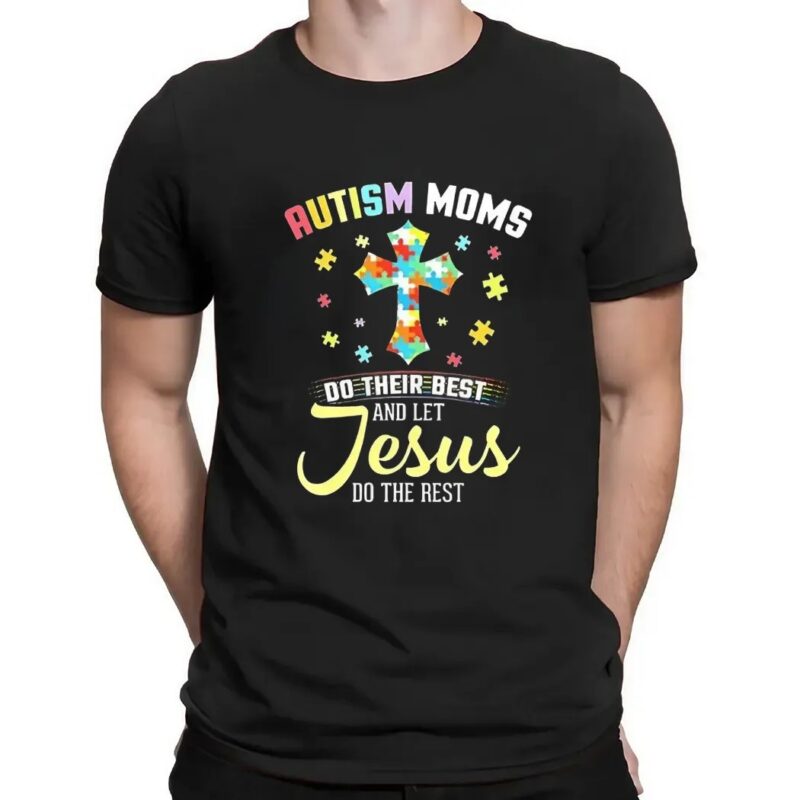Autism moms do their best let Jesus do the rest christian autism t shirt