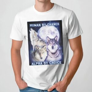 Phil Lester In Human By Chance Alpha By Choice Alpha Wolf T Shirt