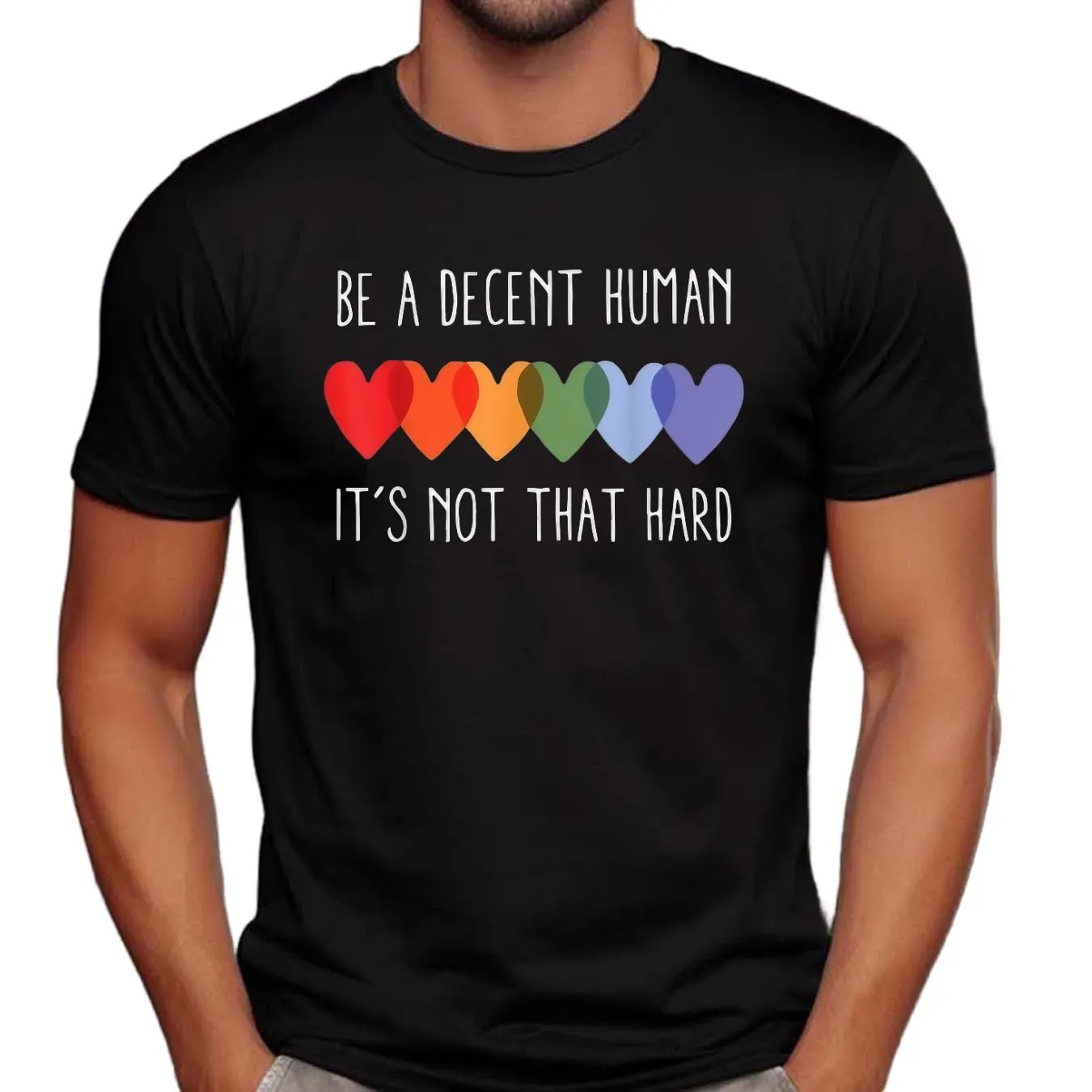 Be A Decent Human It’s Not That Hard Hearts LGBT Pride T Shirt