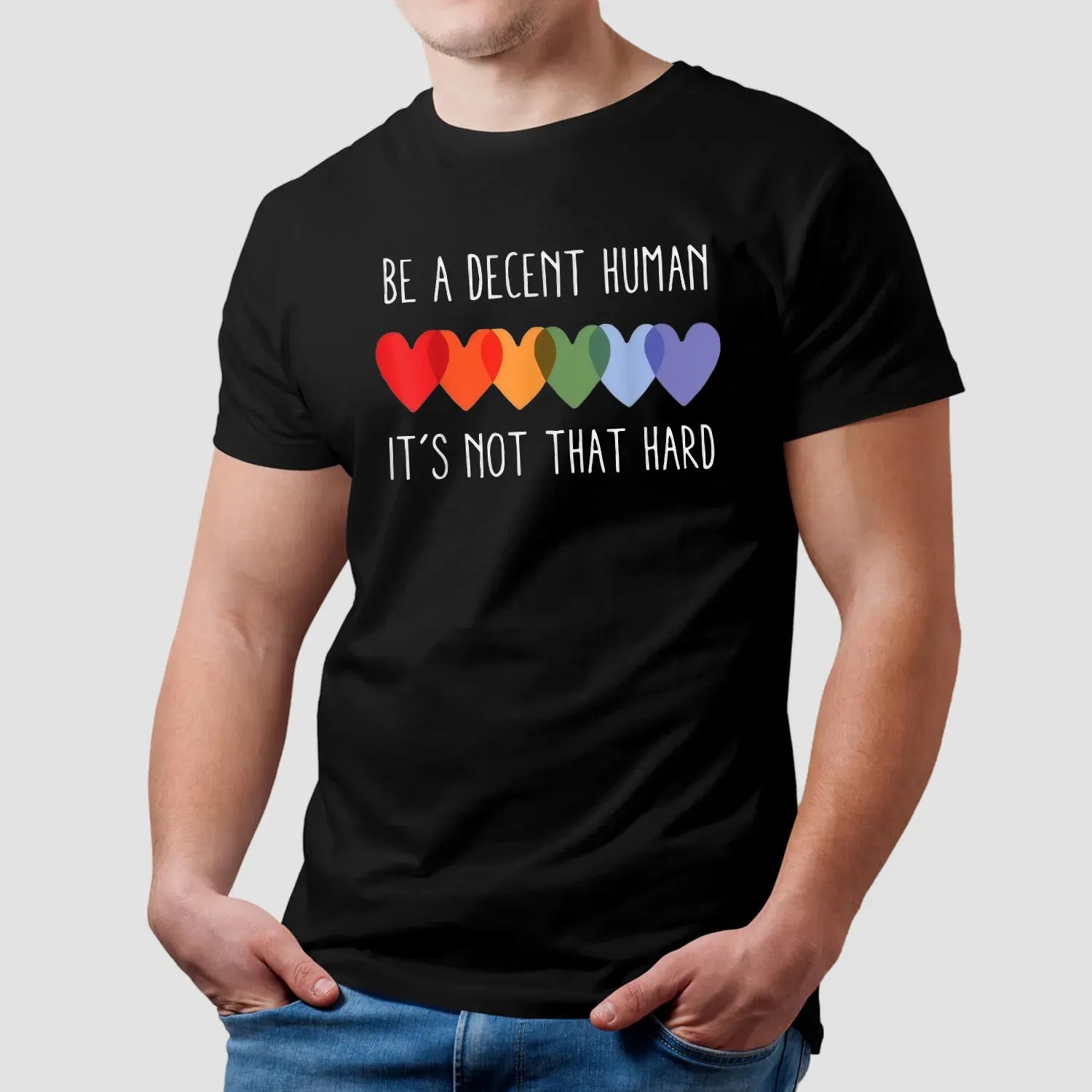 Be A Decent Human It’s Not That Hard Hearts LGBT Pride T Shirt