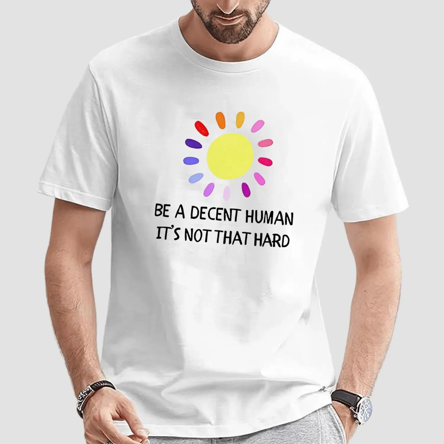 Be a decent human it’s not that hard sun t shirt