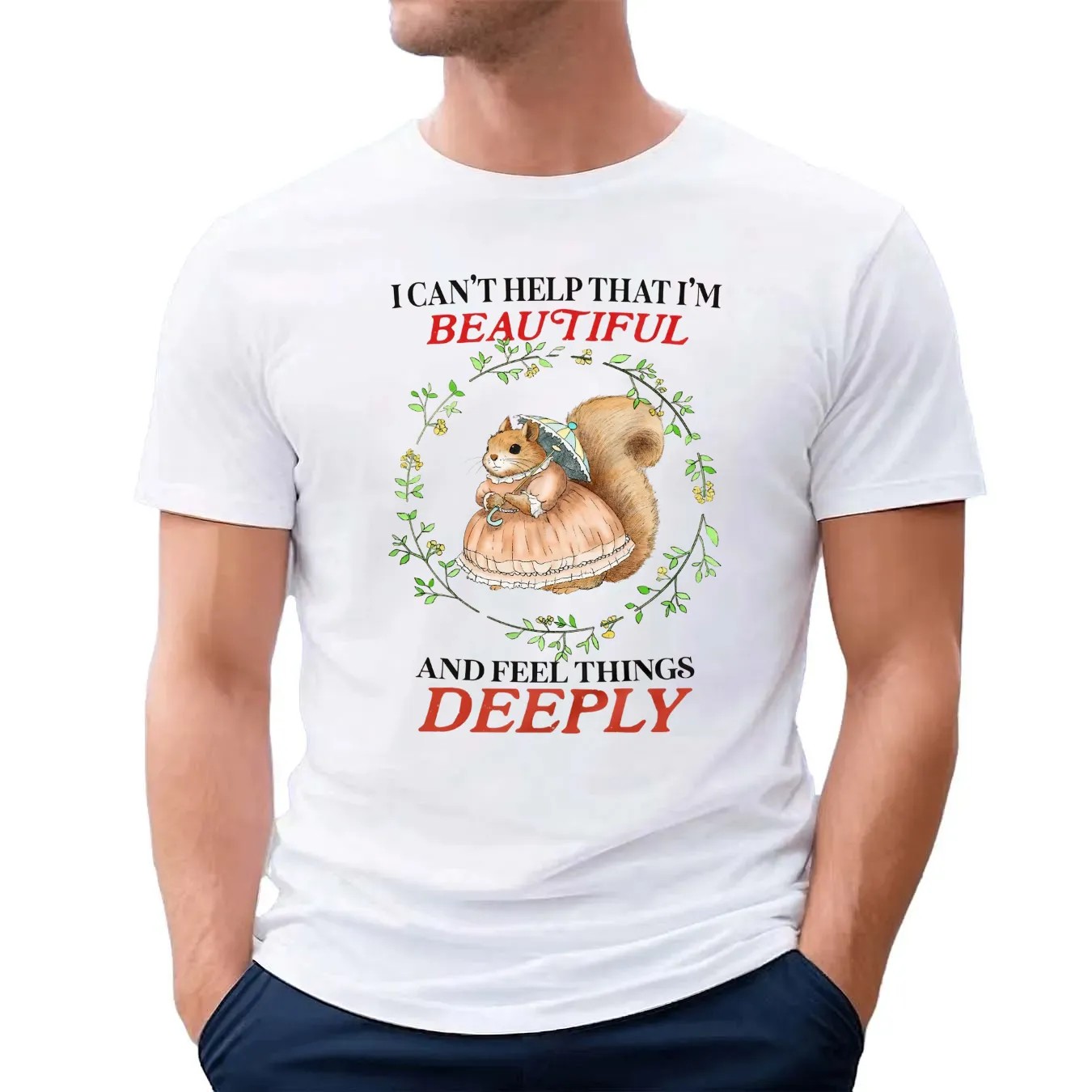 Bunny I Can’t Help That I’m Beautiful And Feel Things Deeply T Shirt