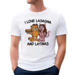 Garfield I Love Lasagna and Latinas Parody T Shirt