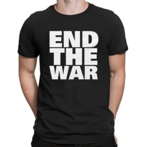 End the War Bold Protest Graphic T Shirt