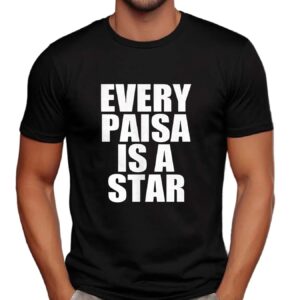 Every paisa is a star t shirt