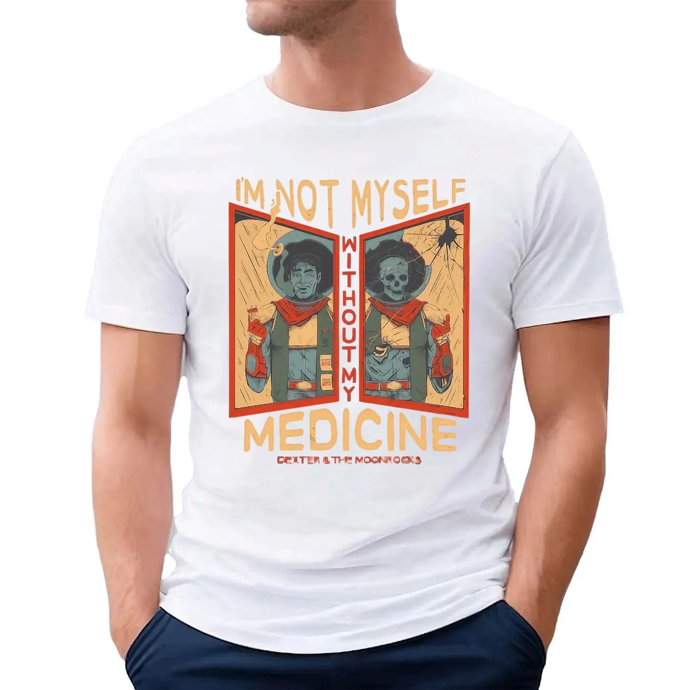 Dexter And The Moonrocks I'm Not Myself Without My Medicine T Shirt