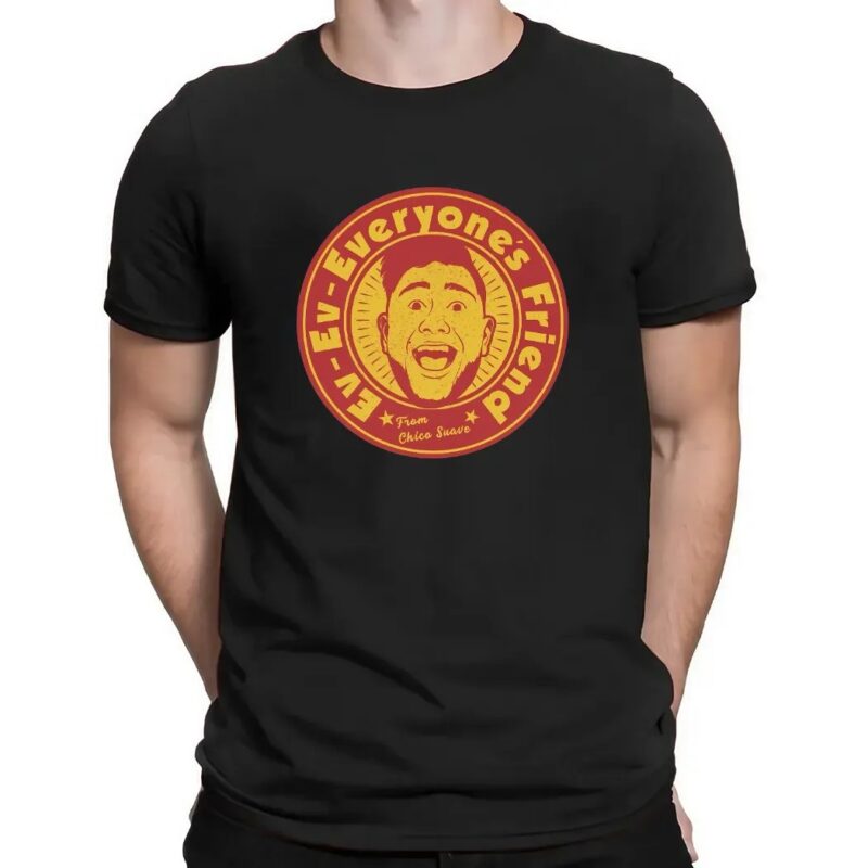 Ev Ev Everyone’s Friend From Chico Suave T Shirt