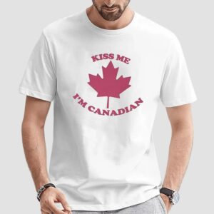 Kiss me I’m Canadian t shirt