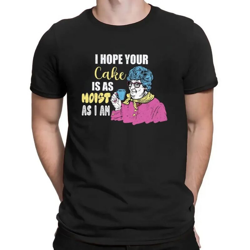 Grandma I Hope Your Cake Is As Moist As I Am Funny Cake T Shirt