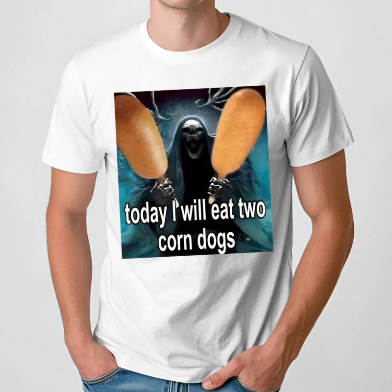 Grim Reaper Today I'm Eating Two Corn Dogs Meme T Shirt