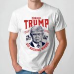 Donald Trump Did Nothing Wrong I'm Just In The Way Graphic T Shirt