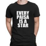 Every paisa is a star t shirt