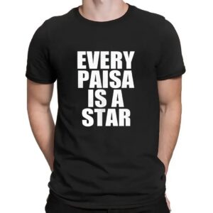 Every paisa is a star t shirt