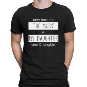 Stray Kids Only Here For The Music And My Daughter And Changbin Bias T Shirt