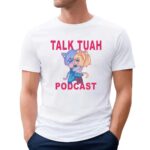 Talk Tuah Podcast Kiss T Shirt