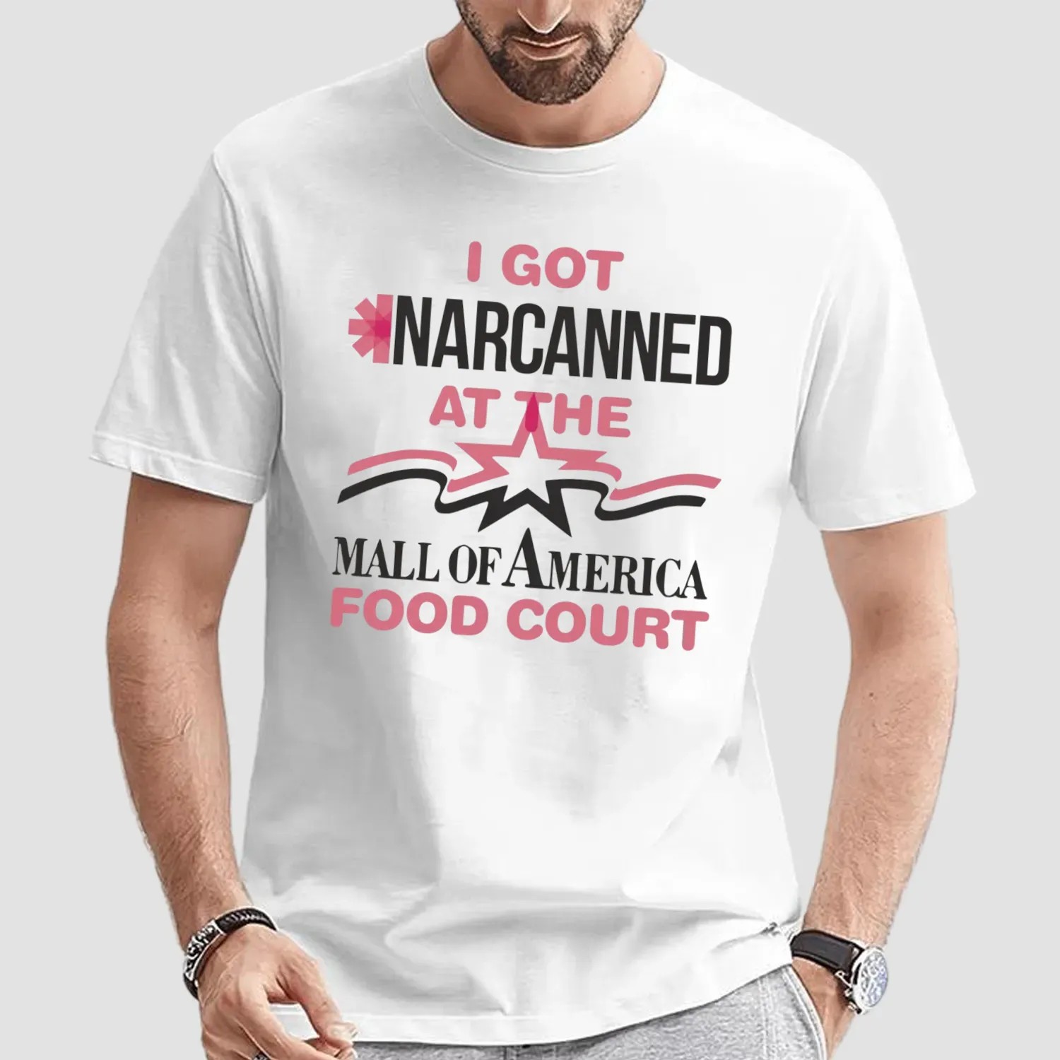 I Got Narcanned At The Mall Of America Food Court T Shirt