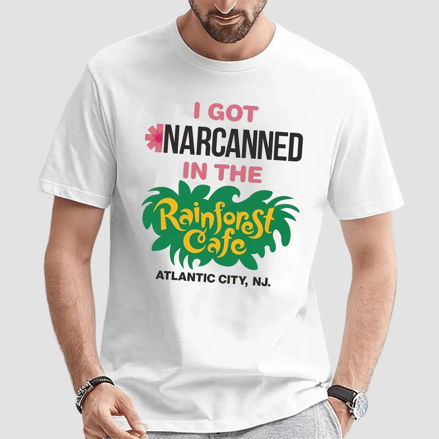 I Got Narcanned In The Rainforest Cafe Atlantic City NJ T Shirt