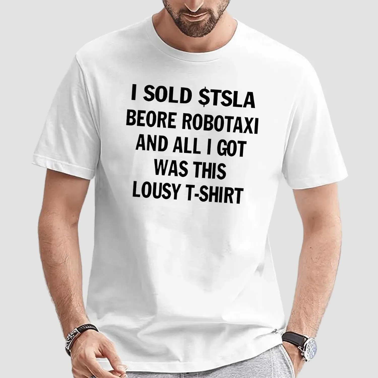 I Sold $tsla Beore Robotaxi And All I Got Was This Lousy T-shirt T Shirt