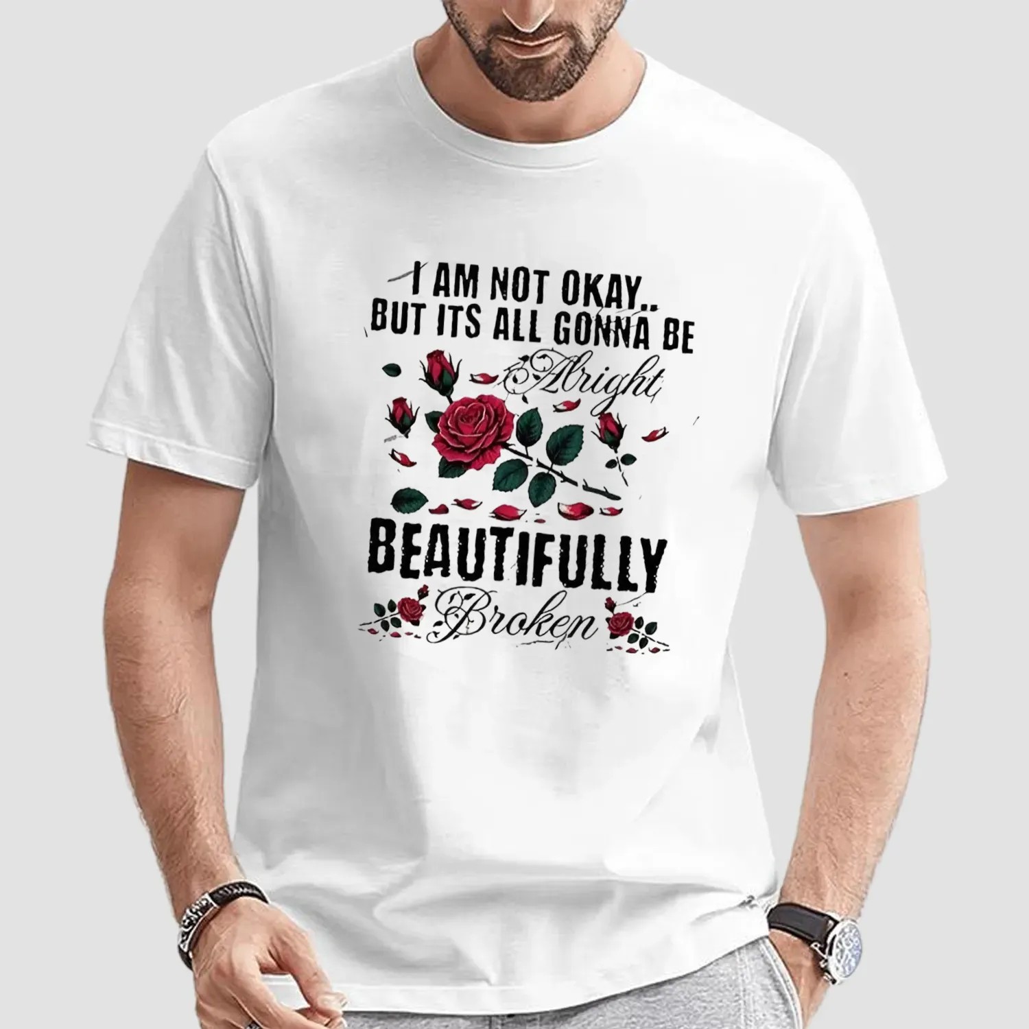 I am not okay but its all gonna be alright beautifully broken t shirt