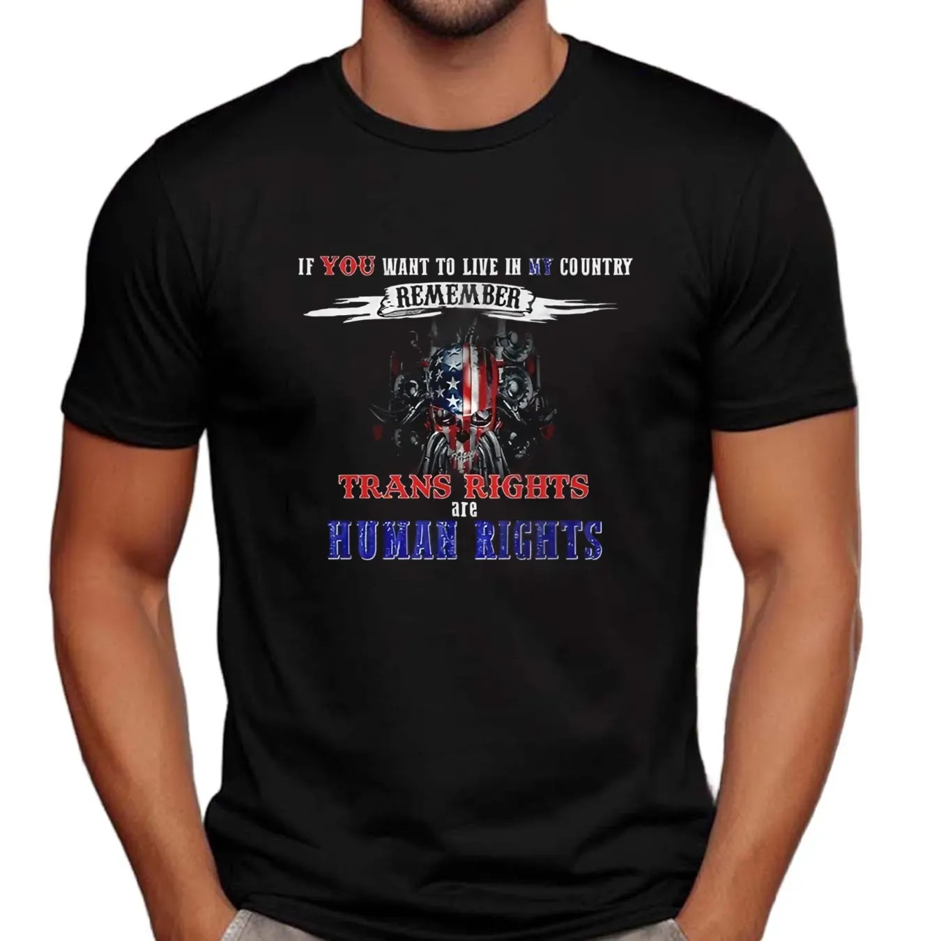 If you want to live in my country remember trans right are human rights t shirt
