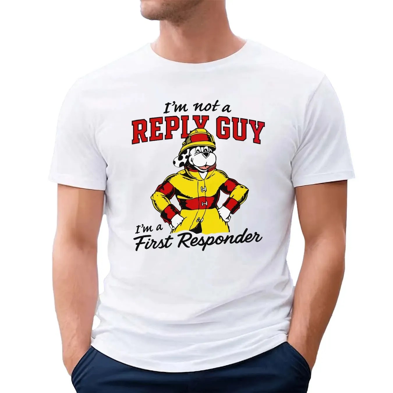 I'm Not A Reply Guy I'm A First Responder Firefighter T Shirt