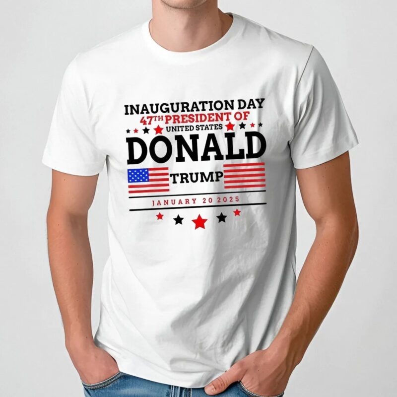 Inauguration Day 47th President Of United States Trump T Shirt