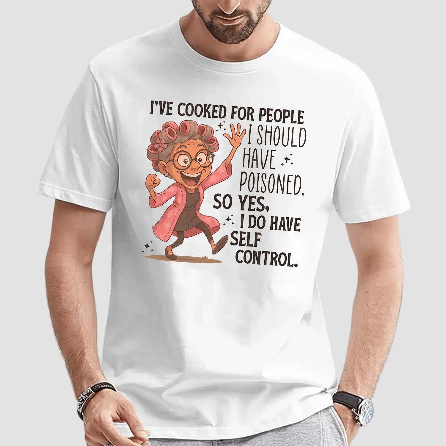 I've Cooked For People I Should Have Poisoned Self Control T Shirt