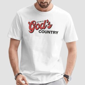 Get Me to God’s Country Script Faith Typography T Shirt