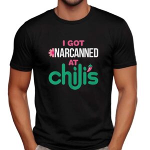 I got narcanned at a chain restaurant t shirt