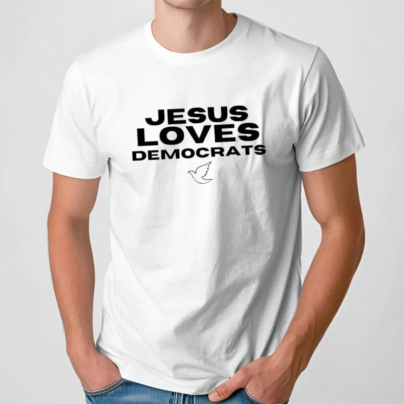 Jesus loves democrats t shirt