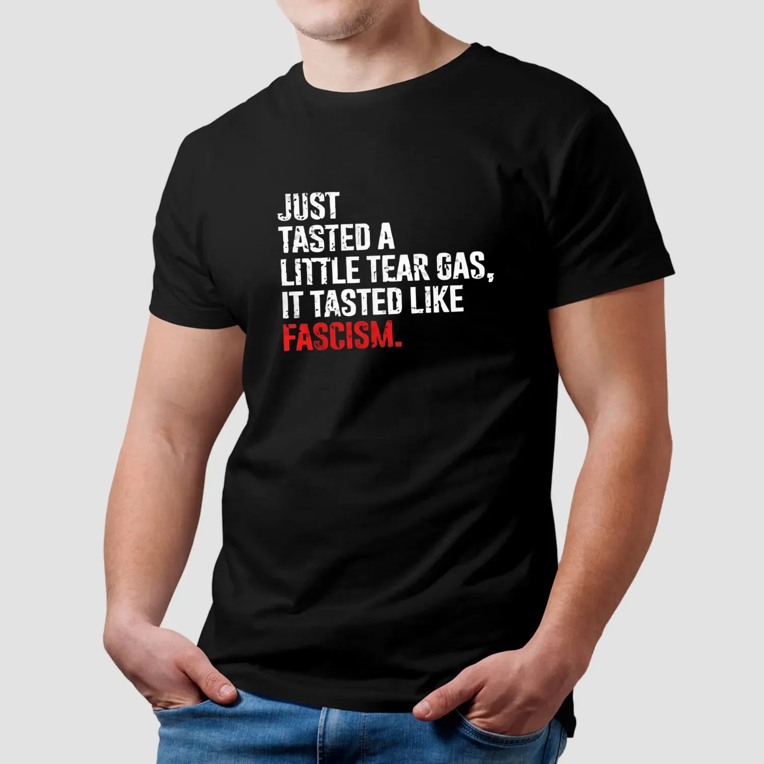 Just tasted a little tear gas it tasted like fascism t shirt