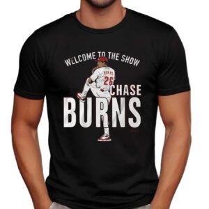 Chase Burns Cincinnati Reds Baseball Welcome to the Show T Shirt