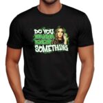 Alisha Edwards Wrestler Wanna Know Something T Shirt