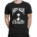 Kate Bush But The K Is Silent Meme T Shirt