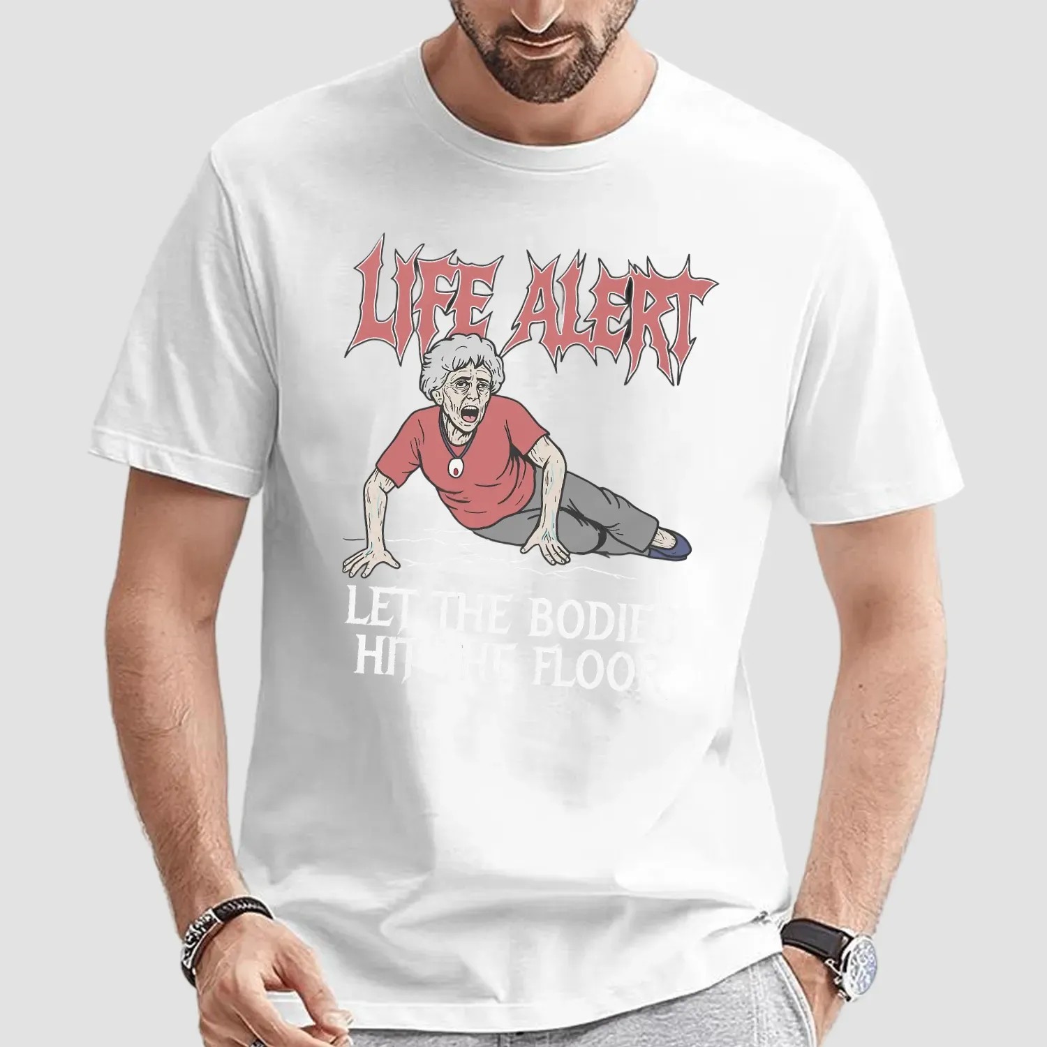 Life Alert Let The Bodies Hit The Floor T Shirt