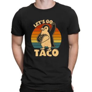Penguin Let's Go Taco Trump Taco T Shirt