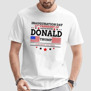 Inauguration Day 47th President Of United States Trump T Shirt