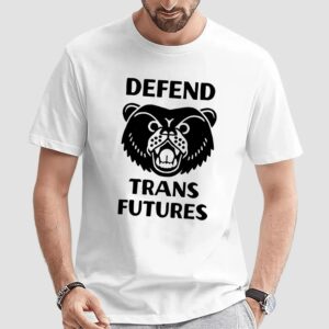 Bear defend trans futures t shirt
