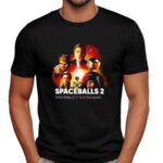 Spaceballs 2 is in the works t shirt
