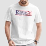 Punter's Politics For '24 Policy Over Party T Shirt