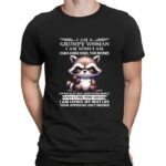 Raccoon I am a grumpy woman I am who I am t shirt