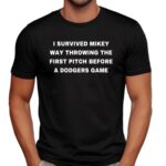 I Survived Mikey Way Throwing The First Pitch Before A Dodgers Game T Shirt