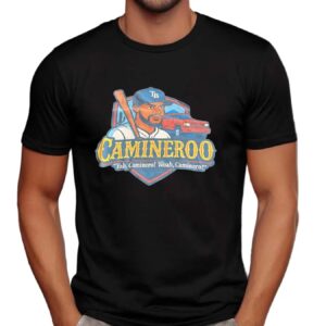 Camineroo Yah, Caminero Woah, Caminero T Shirt
